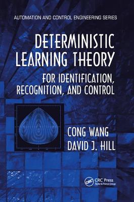 Deterministic Learning Theory for Identification, Recognition, and Control