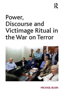 Power, Discourse and Victimage Ritual in the War on Terror