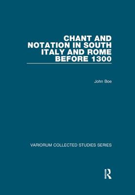 Chant and Notation in South Italy and Rome before 1300