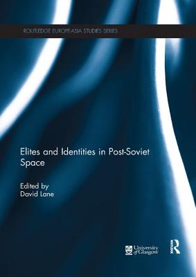 Elites and Identities in Post-Soviet Space