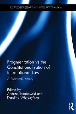 Fragmentation vs the Constitutionalisation of International Law