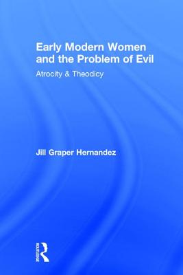 Early Modern Women and the Problem of Evil