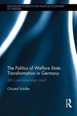 The Politics of Welfare State Transformation in Germany