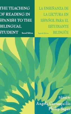 The Teaching of Reading in Spanish to the Bilingual Student: La Enseanza De La Lectura En Espaol Para El Estudiante Biling e