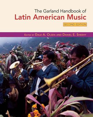 The Garland Handbook of Latin American Music