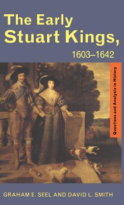 The Early Stuart Kings, 1603-1642