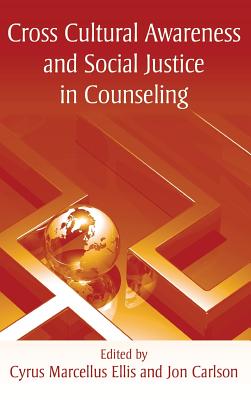 Cross Cultural Awareness and Social Justice in Counseling