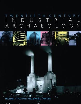 Twentieth Century Industrial Archaeology