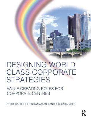 Designing World Class Corporate Strategies