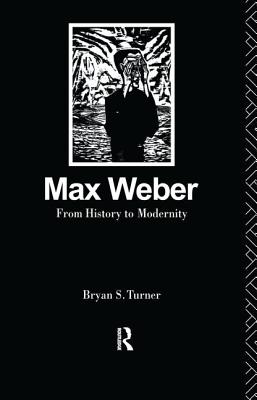 Max Weber: From History to Modernity