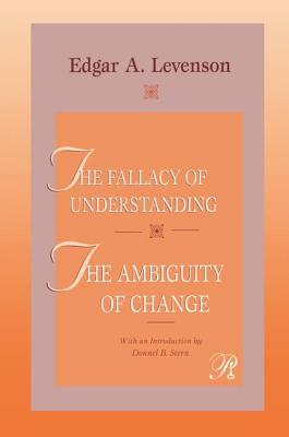 The Fallacy of Understanding & The Ambiguity of Change