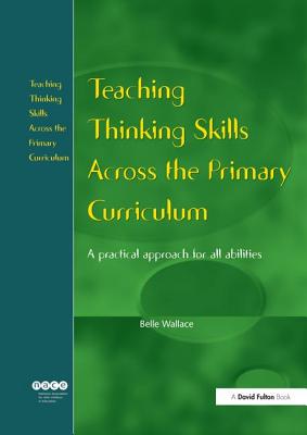 Teaching Thinking Skills Across the Primary Curriculum