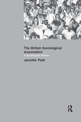 A Sociological History of the British Sociological Association