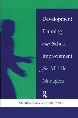 Development Planning and School Improvement for Middle Managers