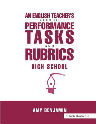 English Teacher's Guide to Performance Tasks and Rubrics