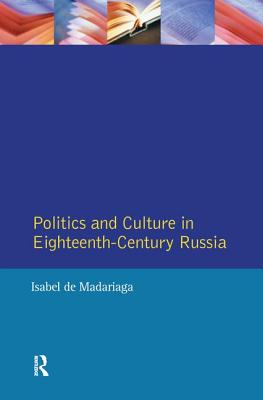 Politics and Culture in Eighteenth-Century Russia