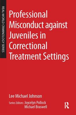 Professional Misconduct against Juveniles in Correctional Treatment Settings