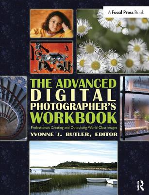 The Advanced Digital Photographer's Workbook