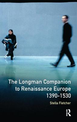 The Longman Companion to Renaissance Europe, 1390-1530