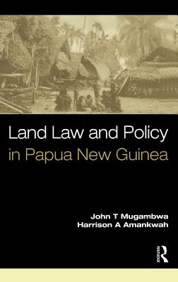 Land Law and Policy in Papua New Guinea