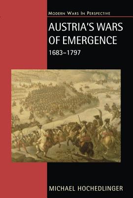 Austria''s Wars of Emergence, 1683-1797