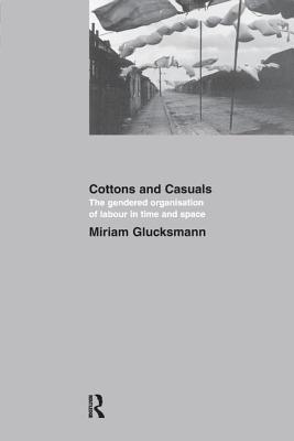 Cottons and Casuals: The Gendered Organisation of Labour in Time and Space