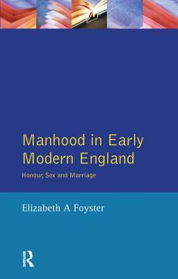 Manhood in Early Modern England