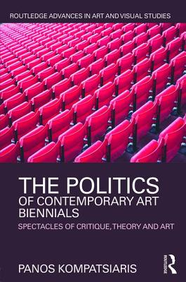 The Politics of Contemporary Art Biennials