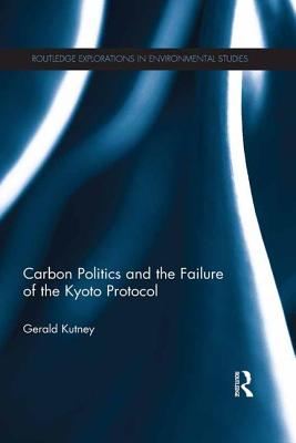 Carbon Politics and the Failure of the Kyoto Protocol