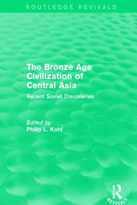 The Bronze Age Civilization of Central Asia