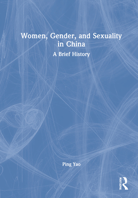 Women, Gender, and Sexuality in China