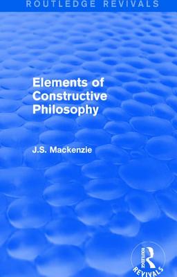 Elements of Constructive Philosophy