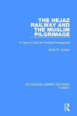 The Hejaz Railway and the Muslim Pilgrimage