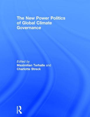 The New Power Politics of Global Climate Governance