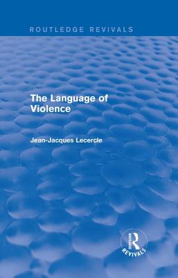 Routledge Revivals: The Violence of Language (1990)