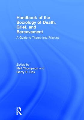 Handbook of the Sociology of Death, Grief, and Bereavement