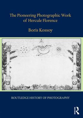 The Pioneering Photographic Work of Hercule Florence