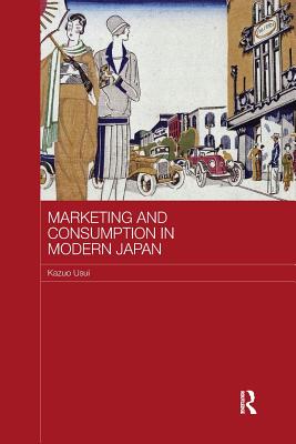 Marketing and Consumption in Modern Japan