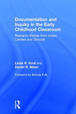 Documentation and Inquiry in the Early Childhood Classroom