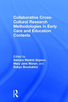 Collaborative Cross-Cultural Research Methodologies in Early Care and Education Contexts