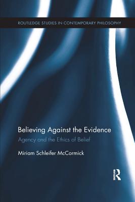 Believing Against the Evidence