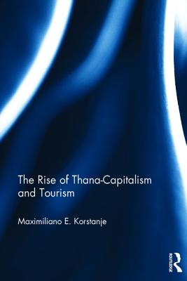 The Rise of Thana-Capitalism and Tourism