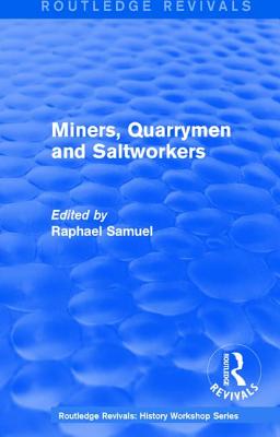 Routledge Revivals: Miners, Quarrymen and Saltworkers (1977)