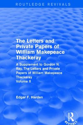 Routledge Revivals: The Letters and Private Papers of William Makepeace Thackeray, Volume II (1994)