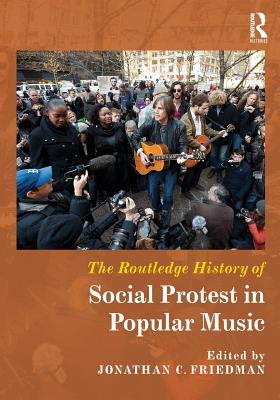 The Routledge History of Social Protest in Popular Music