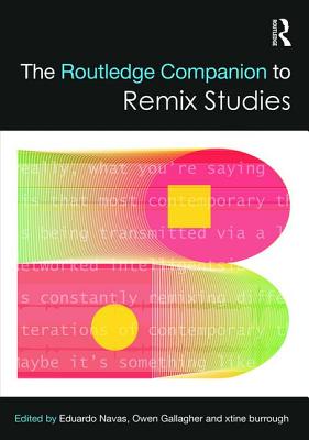 The Routledge Companion to Remix Studies