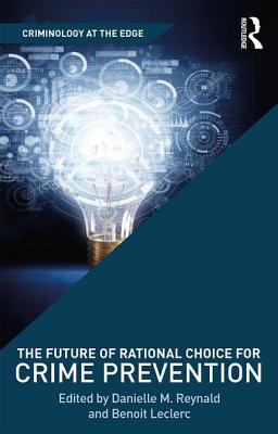 The Future of Rational Choice for Crime Prevention