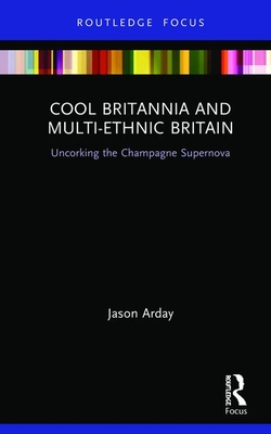 Cool Britannia and Multi-Ethnic Britain