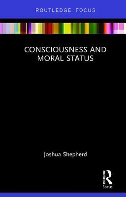 Consciousness and Moral Status