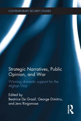 Strategic Narratives, Public Opinion and War